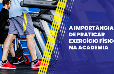 A importância de praticar exercício fisico na academia