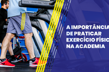 A importância de praticar exercício fisico na academia